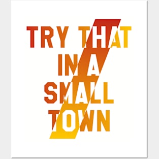 Try that in a small town Posters and Art